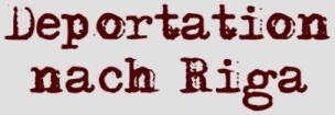 Deportation nach Riga